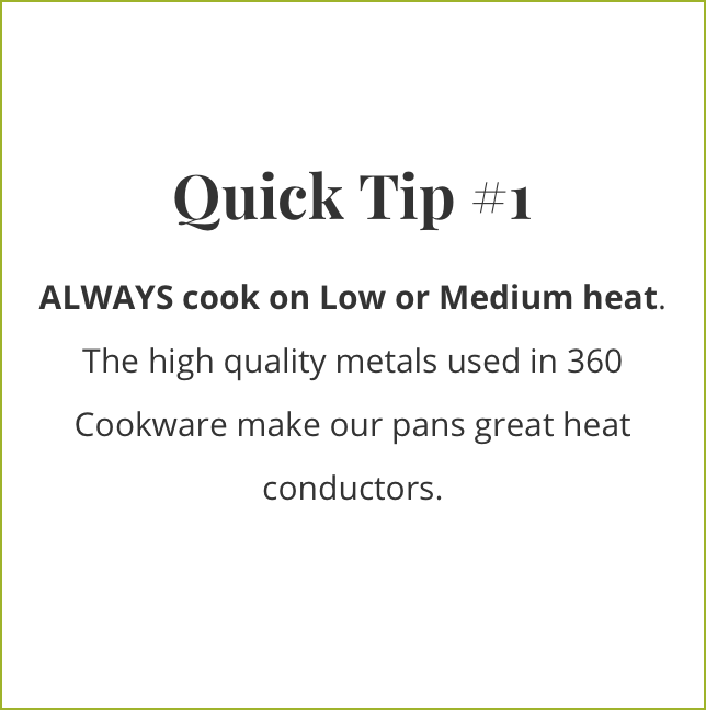 quick tip: always cook on low or medium heat